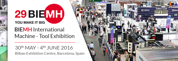 29th BIEMH International Machine - Tool Exhibition | 30 May - 4 June 2016 at the Bilbao Exhibition Centre, Bilbao, Spain