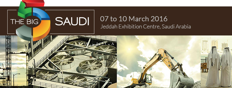 The Big 5 Saudi 2016 | 7 to 10 March 2016 at Jeddah Exhibition Centre, Saudi Arabia