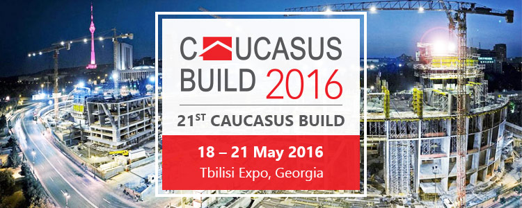 Caucasus Build 2016 | 18 – 21 May 2016 at Tbilisi Expo, Georgia