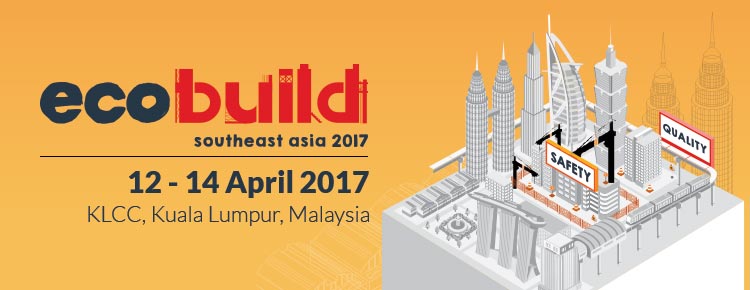 Ecobuild Southeast Asia 2017 | 12 to 14 April 2017 at KLCC, Kuala Lumpur, Malaysia