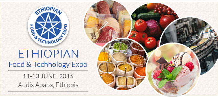 Ethiopian Food and	Technology Expo 2015 | from 11 - 13 June, 2015 at Addis Ababa, Ethiopia 