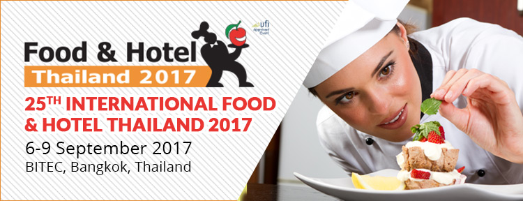 23rd International Food & Hotel Thailand 2017 |  6-9 September 2017 at BITEC, Bangkok, Thailand