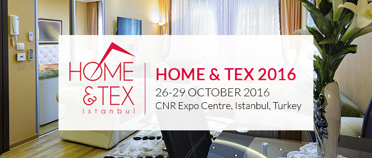 HOME & TEX 2016 | 26-29 October 2016 at CNR Expo Centre, Istanbul, Turkey