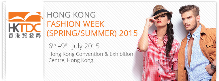HKTDC Hong Kong Fashion Week (Spring/Summer) 2015 |  6th–9th July 2015 at Hong Kong Convention & Exhibition Centre ,Hong Kong