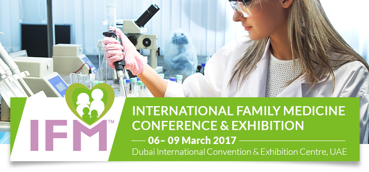 IFM- International Family Medicine Conference & Exhibition 2017 | 06– 09 March 2017 at Dubai International Convention & Exhibition Centre, UAE