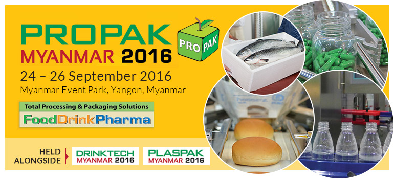 Propak Myanmar 2016 | 22 – 24 September 2016 at Myanmar Event Park, Yangon, Myanmar 