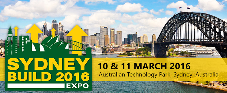 Sydney Build Expo 2016 | 10 & 11 March 2016 at Australian Technology Park, Sydney, Australia